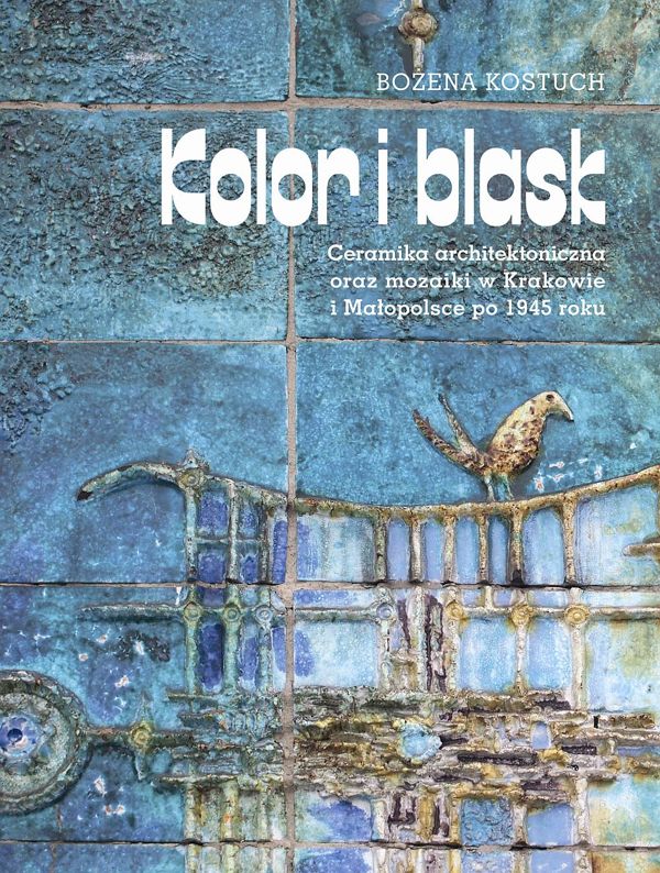 Ceramika Paradyż partnerem albumu o mozaikach „Kolor i blask” Bożeny Kostuch