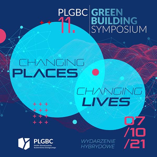 Changing places, changing lives – 11. edycja PLGBC Green Building Symposium z udziałem Aluprof
