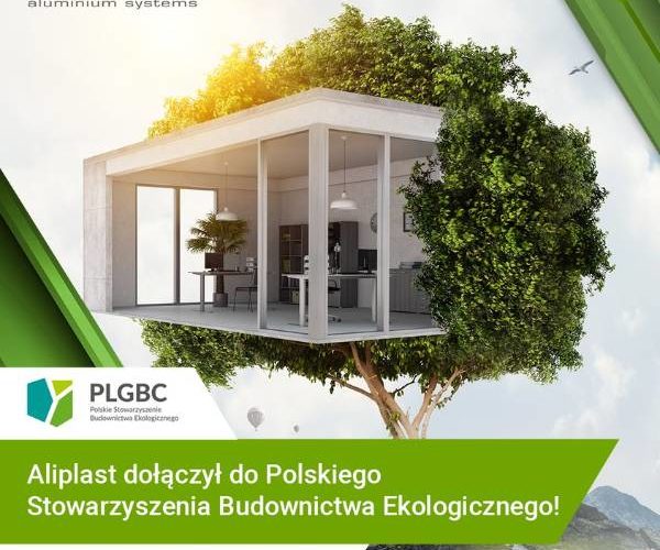 Aliplast dołączył do Polskiego Stowarzyszenia Budownictwa Ekologicznego (PLGBC) 