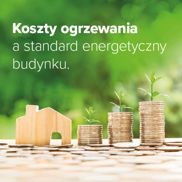 O kosztach ogrzewania decyduje głównie standard energetyczny budynku